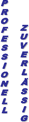 PROFESSIONELL 
ZUVERL�SSIG